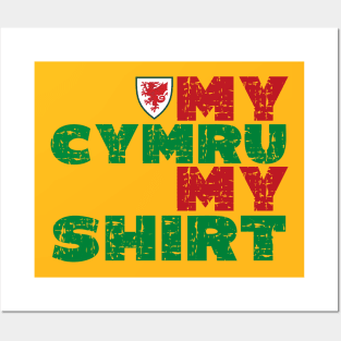 My Cymru My Shirt Posters and Art